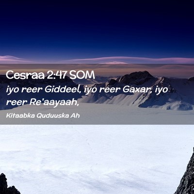 Picture 02 - Cesraa 2:47 SOM - iyo reer Giddeel, iyo reer Gaxar, iyo reer - Bible Verse Picture