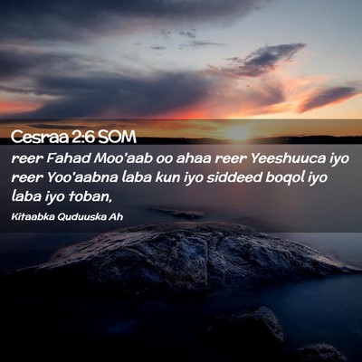 Picture 02 - Cesraa 2:6 SOM - reer Fahad Moo'aab oo ahaa reer Yeeshuuca iyo - Bible Verse Picture