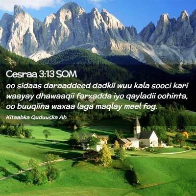 Picture 02 - Cesraa 3:13 SOM - oo sidaas daraaddeed dadkii wuu kala sooci kari - Bible Verse Picture