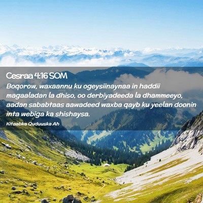 Picture 02 - Cesraa 4:16 SOM - Boqorow, waxaannu ku ogeysiinaynaa in haddii - Bible Verse Picture