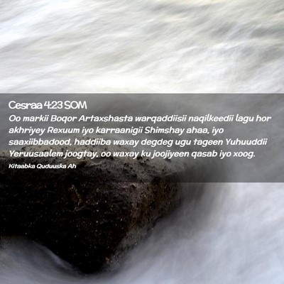 Picture 02 - Cesraa 4:23 SOM - Oo markii Boqor Artaxshasta warqaddiisii - Bible Verse Picture