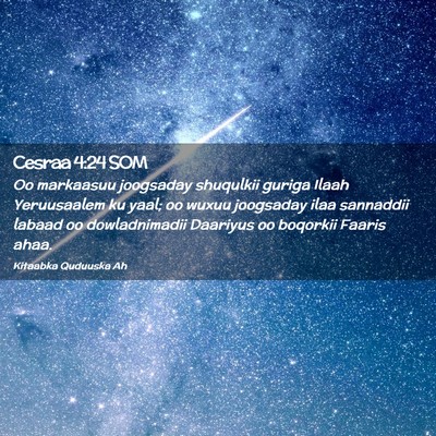 Picture 02 - Cesraa 4:24 SOM - Oo markaasuu joogsaday shuqulkii guriga Ilaah - Bible Verse Picture
