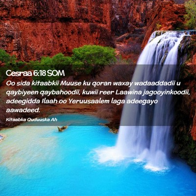 Picture 02 - Cesraa 6:18 SOM - Oo sida kitaabkii Muuse ku qoran waxay - Bible Verse Picture