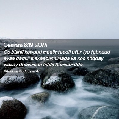 Picture 02 - Cesraa 6:19 SOM - Oo bishii kowaad maalinteedii afar iyo tobnaad - Bible Verse Picture