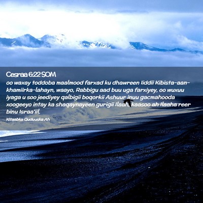 Picture 02 - Cesraa 6:22 SOM - oo waxay toddoba maalmood farxad ku dhawreen - Bible Verse Picture