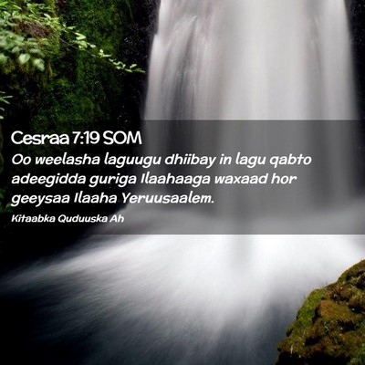 Picture 02 - Cesraa 7:19 SOM - Oo weelasha laguugu dhiibay in lagu qabto - Bible Verse Picture