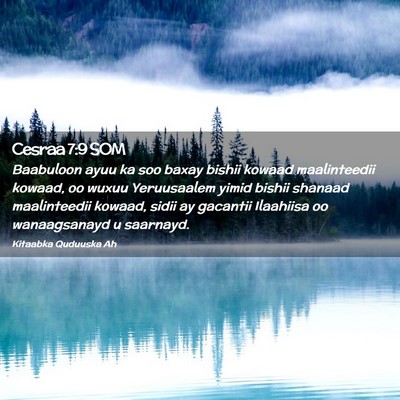 Picture 02 - Cesraa 7:9 SOM - Baabuloon ayuu ka soo baxay bishii kowaad - Bible Verse Picture