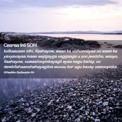 Picture 02 - Cesraa 9:6 SOM - kolkaasaan idhi, Ilaahayow, waan ka xishoonayaa - Bible Verse Picture