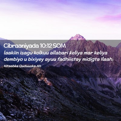 Picture 02 - Cibraaniyada 10:12 SOM - laakiin isagu kolkuu allabari keliya mar keliya - Bible Verse Picture