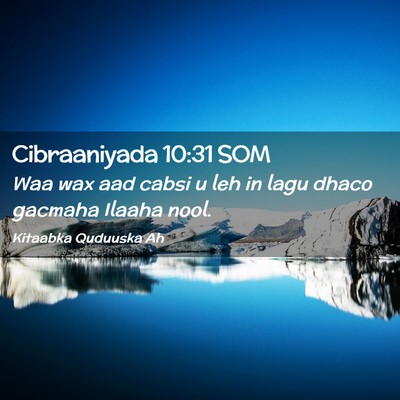 Picture 02 - Cibraaniyada 10:31 SOM - Waa wax aad cabsi u leh in lagu dhaco gacmaha - Bible Verse Picture
