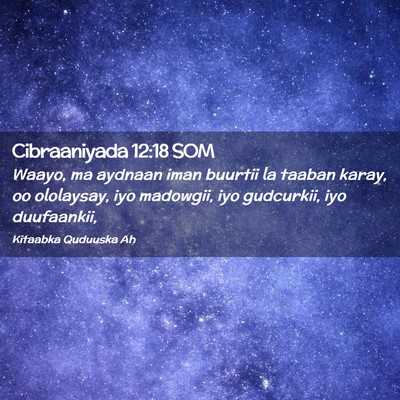 Picture 02 - Cibraaniyada 12:18 SOM - Waayo, ma aydnaan iman buurtii la taaban karay, - Bible Verse Picture