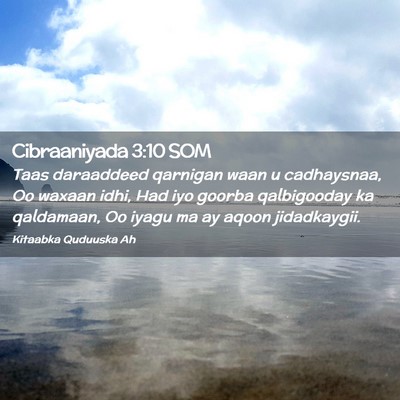 Picture 02 - Cibraaniyada 3:10 SOM - Taas daraaddeed qarnigan waan u cadhaysnaa, Oo - Bible Verse Picture