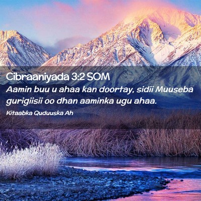 Picture 02 - Cibraaniyada 3:2 SOM - Aamin buu u ahaa kan doortay, sidii Muuseba - Bible Verse Picture