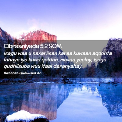 Picture 02 - Cibraaniyada 5:2 SOM - Isagu waa u naxariisan karaa kuwaan aqoonta - Bible Verse Picture