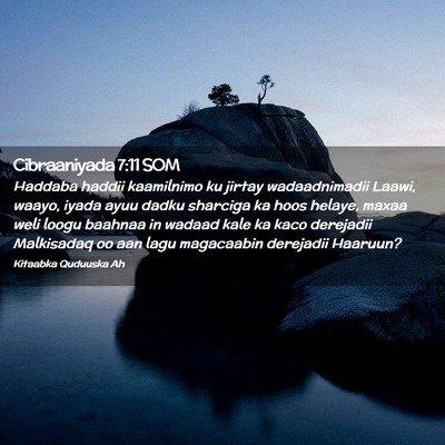 Picture 02 - Cibraaniyada 7:11 SOM - Haddaba haddii kaamilnimo ku jirtay wadaadnimadii - Bible Verse Picture