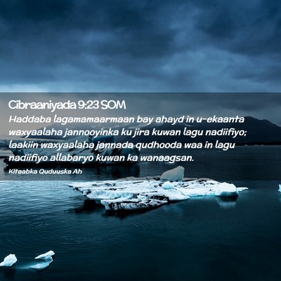 Picture 02 - Cibraaniyada 9:23 SOM - Haddaba lagamamaarmaan bay ahayd in u-ekaanta - Bible Verse Picture