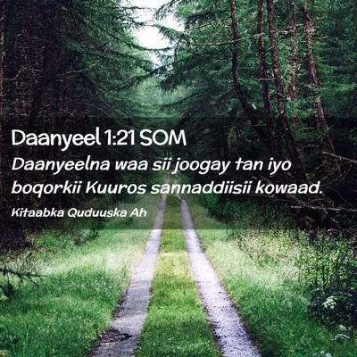 Picture 02 - Daanyeel 1:21 SOM - Daanyeelna waa sii joogay tan iyo boqorkii Kuuros - Bible Verse Picture