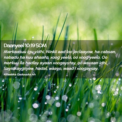 Picture 02 - Daanyeel 10:19 SOM - Markaasuu igu yidhi, Ninkii aad loo jeclaayow, ha - Bible Verse Picture
