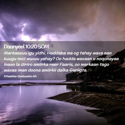 Picture 02 - Daanyeel 10:20 SOM - Markaasuu igu yidhi, Haddaba ma og tahay waxa aan - Bible Verse Picture
