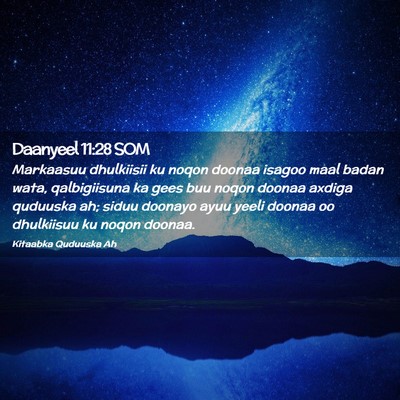 Picture 02 - Daanyeel 11:28 SOM - Markaasuu dhulkiisii ku noqon doonaa isagoo maal - Bible Verse Picture