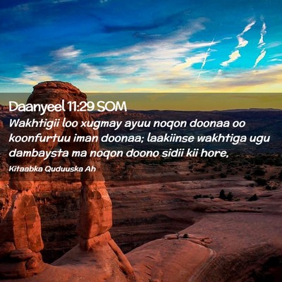 Picture 02 - Daanyeel 11:29 SOM - Wakhtigii loo xugmay ayuu noqon doonaa oo - Bible Verse Picture