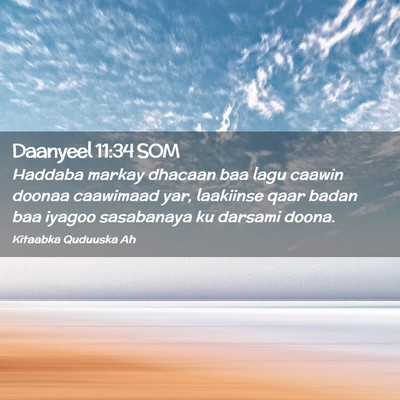 Picture 02 - Daanyeel 11:34 SOM - Haddaba markay dhacaan baa lagu caawin doonaa - Bible Verse Picture