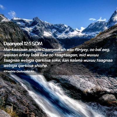 Picture 02 - Daanyeel 12:5 SOM - Markaasaan anigoo Daanyeel ah wax fiiriyey, oo - Bible Verse Picture