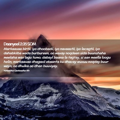 Picture 02 - Daanyeel 2:35 SOM - Markaasaa birtii, iyo dhoobadii, iyo naxaastii, - Bible Verse Picture