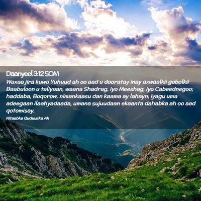 Picture 02 - Daanyeel 3:12 SOM - Waxaa jira kuwo Yuhuud ah oo aad u dooratay inay - Bible Verse Picture