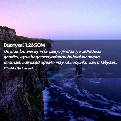 Picture 02 - Daanyeel 4:26 SOM - Oo sida loo amray in la daayo jiridda iyo - Bible Verse Picture