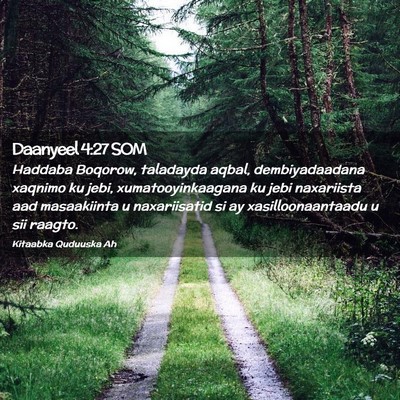 Picture 02 - Daanyeel 4:27 SOM - Haddaba Boqorow, taladayda aqbal, dembiyadaadana - Bible Verse Picture