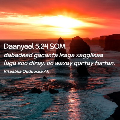 Picture 02 - Daanyeel 5:24 SOM - dabadeed gacanta isaga xaggiisaa laga soo diray, - Bible Verse Picture