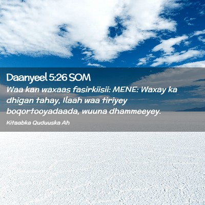 Picture 02 - Daanyeel 5:26 SOM - Waa kan waxaas fasirkiisii: MENE: Waxay ka dhigan - Bible Verse Picture
