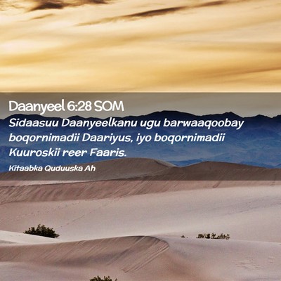 Picture 02 - Daanyeel 6:28 SOM - Sidaasuu Daanyeelkanu ugu barwaaqoobay - Bible Verse Picture