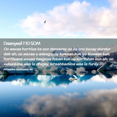 Picture 02 - Daanyeel 7:10 SOM - Oo waxaa hortiisa ka soo dareeray oo ka soo baxay - Bible Verse Picture