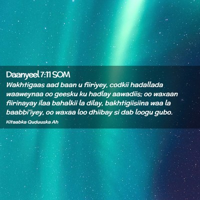 Picture 02 - Daanyeel 7:11 SOM - Wakhtigaas aad baan u fiiriyey, codkii hadallada - Bible Verse Picture