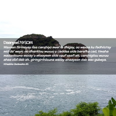 Picture 02 - Daanyeel 7:9 SOM - Waxaan fiirinayay ilaa carshiyo meel la dhigay, - Bible Verse Picture