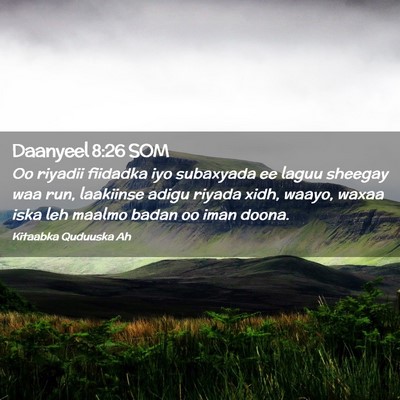 Picture 02 - Daanyeel 8:26 SOM - Oo riyadii fiidadka iyo subaxyada ee laguu - Bible Verse Picture