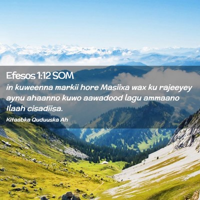 Picture 02 - Efesos 1:12 SOM - in kuweenna markii hore Masiixa wax ku rajeeyey - Bible Verse Picture