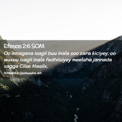 Picture 02 - Efesos 2:6 SOM - Oo innagana isagii buu inala soo sara kiciyey, oo - Bible Verse Picture