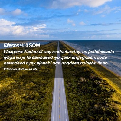 Picture 02 - Efesos 4:18 SOM - Waxgarashadoodii way madoobaatay, oo jaahilnimada - Bible Verse Picture