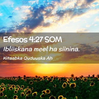 Picture 02 - Efesos 4:27 SOM - Ibliiskana meel ha - Bible Verse Picture