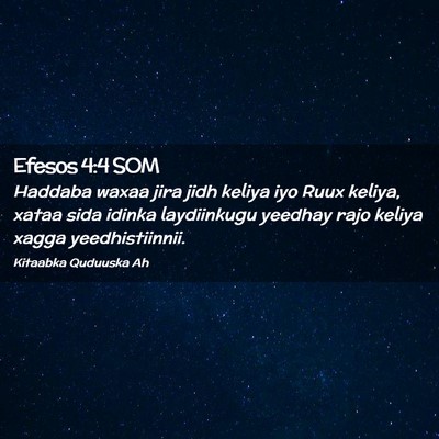 Picture 02 - Efesos 4:4 SOM - Haddaba waxaa jira jidh keliya iyo Ruux keliya, - Bible Verse Picture