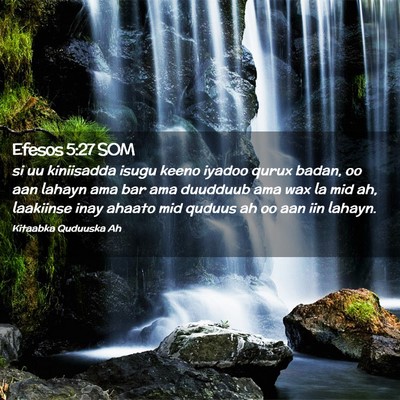 Picture 02 - Efesos 5:27 SOM - si uu kiniisadda isugu keeno iyadoo qurux badan, - Bible Verse Picture