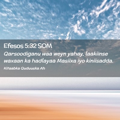 Picture 02 - Efesos 5:32 SOM - Qarsoodiganu waa weyn yahay, laakiinse waxaan ka - Bible Verse Picture