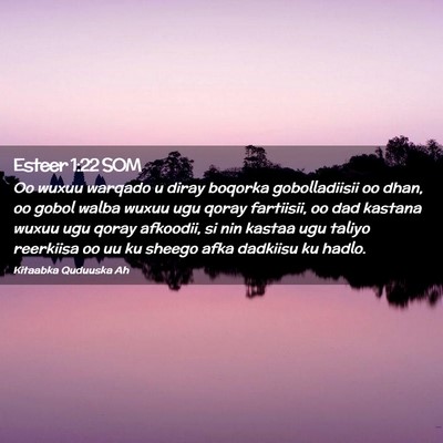 Picture 02 - Esteer 1:22 SOM - Oo wuxuu warqado u diray boqorka gobolladiisii oo - Bible Verse Picture