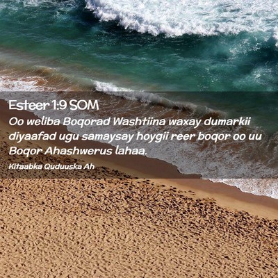 Picture 02 - Esteer 1:9 SOM - Oo weliba Boqorad Washtiina waxay dumarkii - Bible Verse Picture