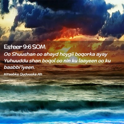 Picture 02 - Esteer 9:6 SOM - Oo Shuushan oo ahayd hoygii boqorka ayay Yuhuuddu - Bible Verse Picture