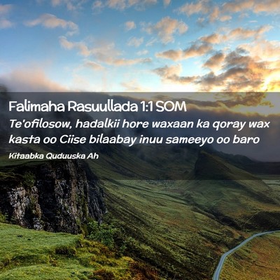 Picture 02 - Falimaha Rasuullada 1:1 SOM - Te'ofilosow, hadalkii hore waxaan ka qoray wax - Bible Verse Picture