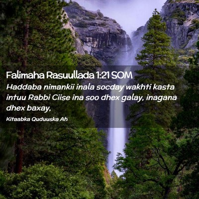 Picture 02 - Falimaha Rasuullada 1:21 SOM - Haddaba nimankii inala socday wakhti kasta intuu - Bible Verse Picture